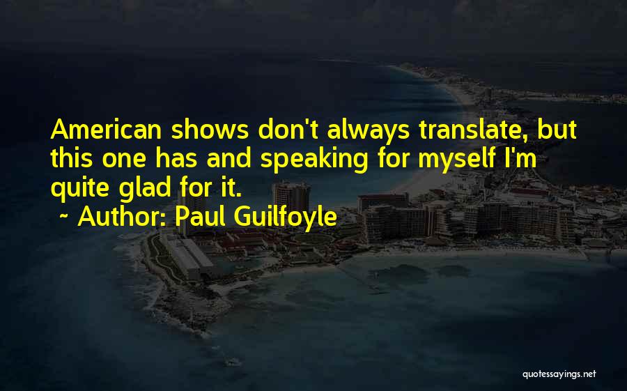 Paul Guilfoyle Quotes 775051