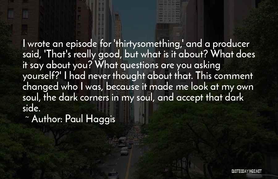 Paul Haggis Quotes 1006465