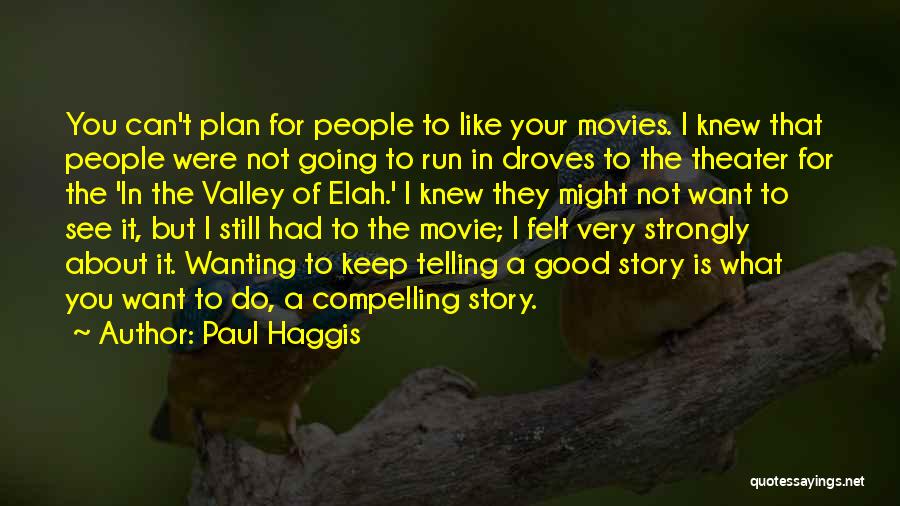 Paul Haggis Quotes 169382