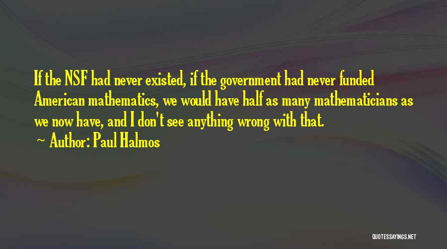 Paul Halmos Quotes 1498963