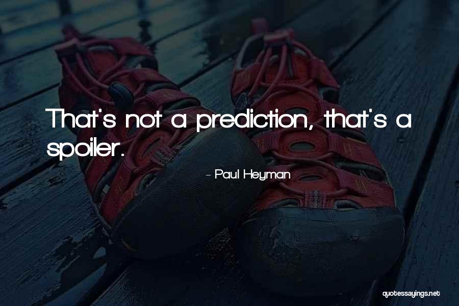 Paul Heyman Quotes 968020 Paul Heyman Quotes 968020