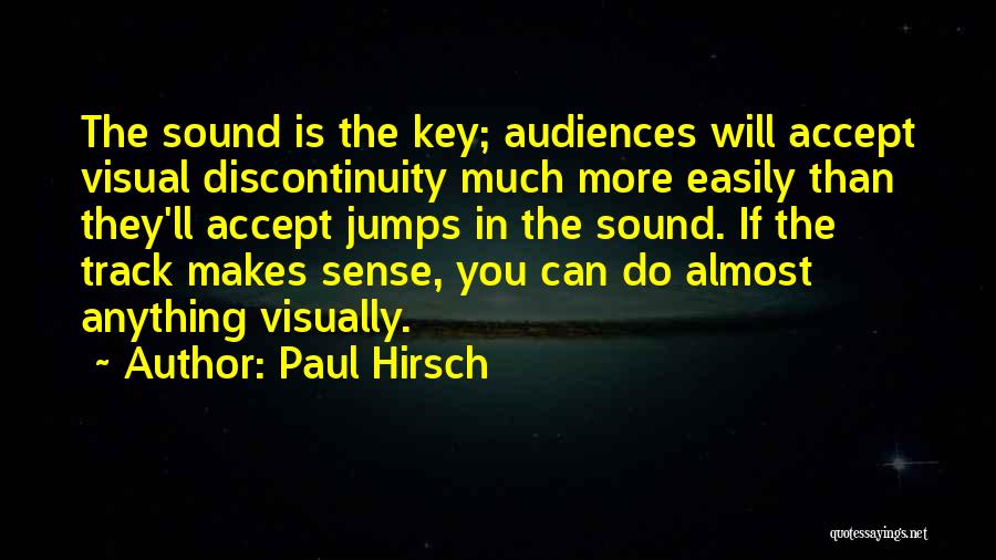 Paul Hirsch Quotes 521501