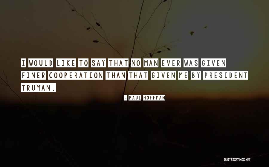 Paul Hoffman Quotes 1682347 Paul Hoffman Quotes 1682347
