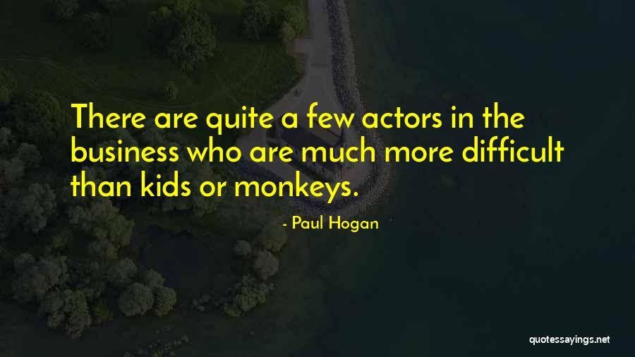 Paul Hogan Quotes 1349434