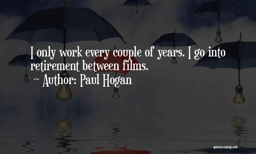 Paul Hogan Quotes 822117