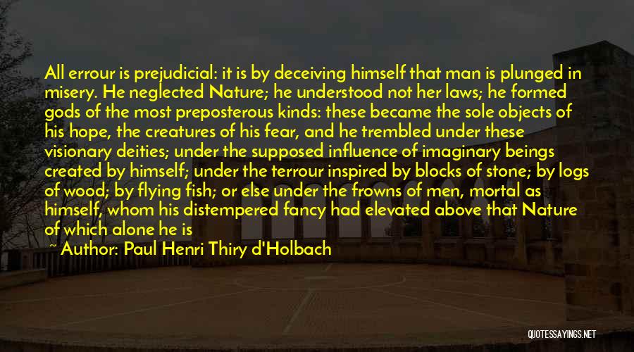 Paul Holbach Quotes By Paul Henri Thiry D'Holbach