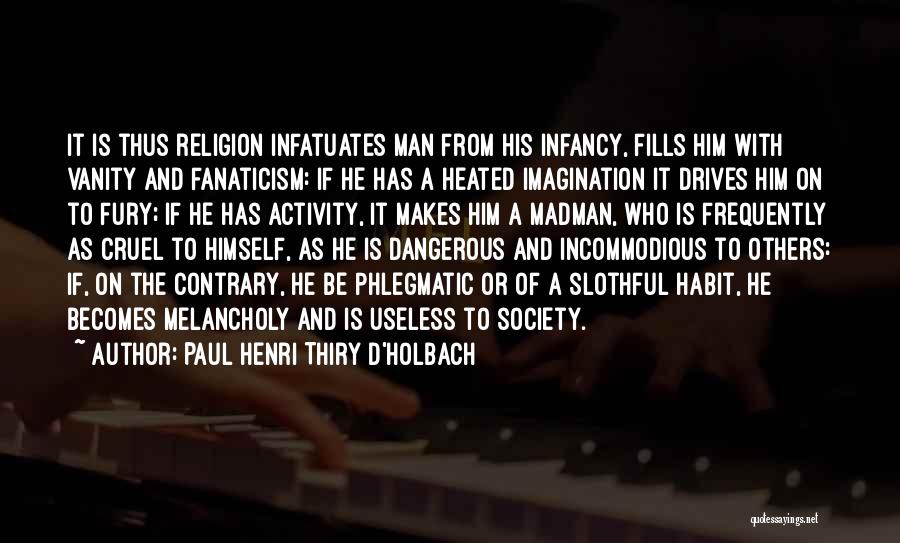 Paul Holbach Quotes By Paul Henri Thiry D'Holbach