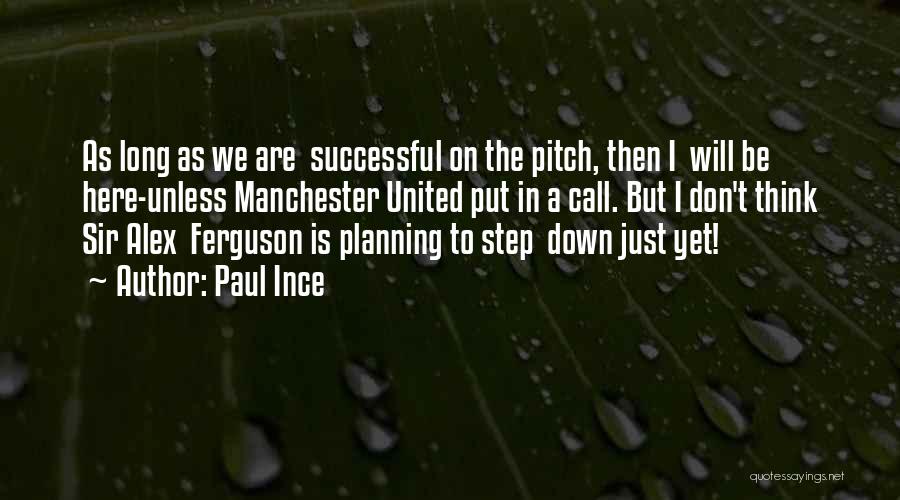 Paul Ince Quotes 607320