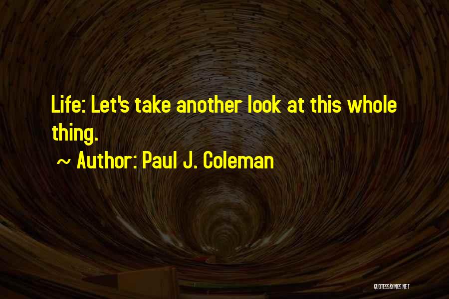 Paul J. Coleman Quotes 1259792