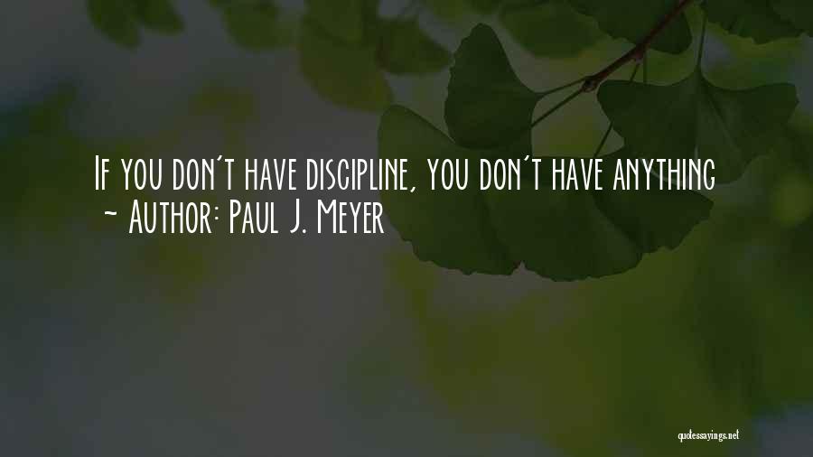 Paul J. Meyer Quotes 1531333