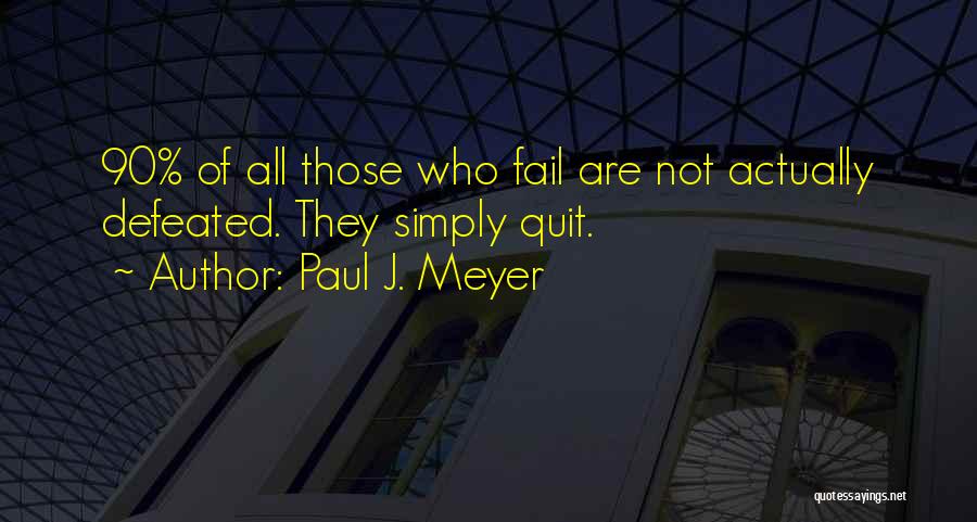 Paul J. Meyer Quotes 1620786