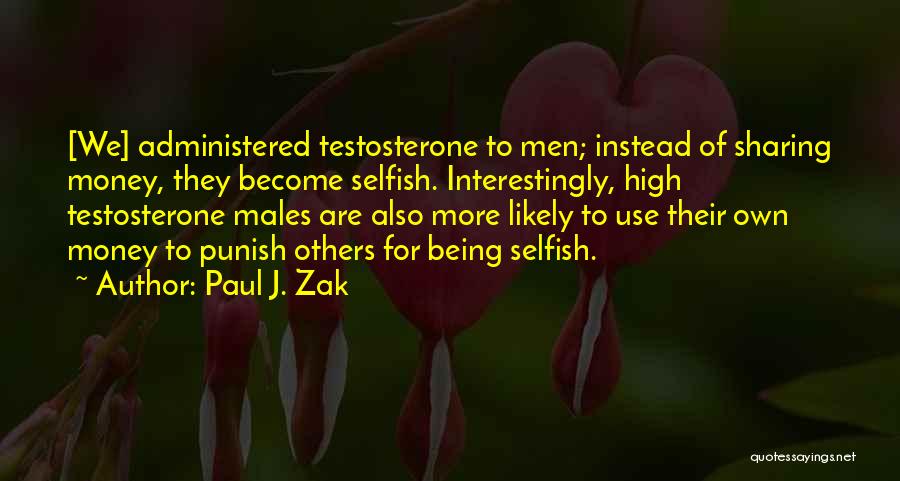 Paul J. Zak Quotes 1909572