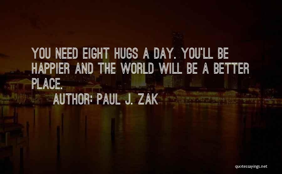 Paul J. Zak Quotes 629701