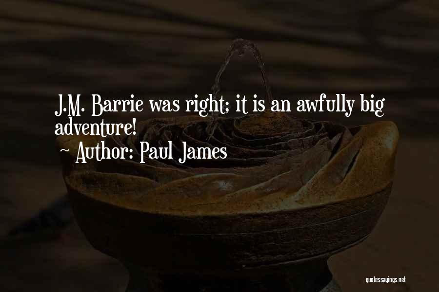 Paul James Quotes 1420844