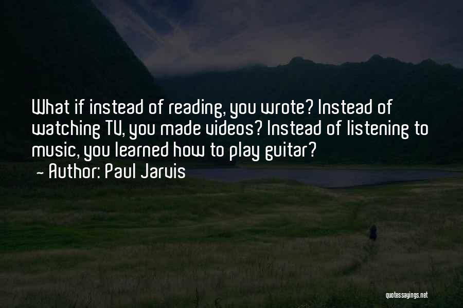 Paul Jarvis Quotes 1199562