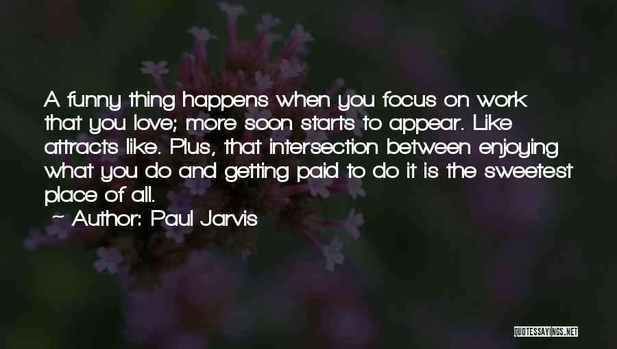 Paul Jarvis Quotes 1773686