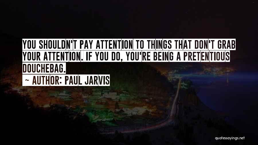 Paul Jarvis Quotes 2220638