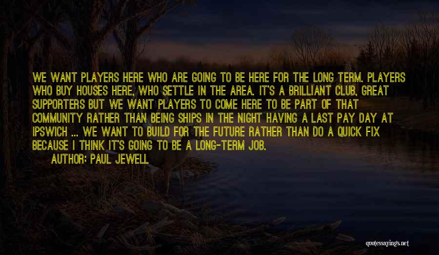 Paul Jewell Quotes 288073