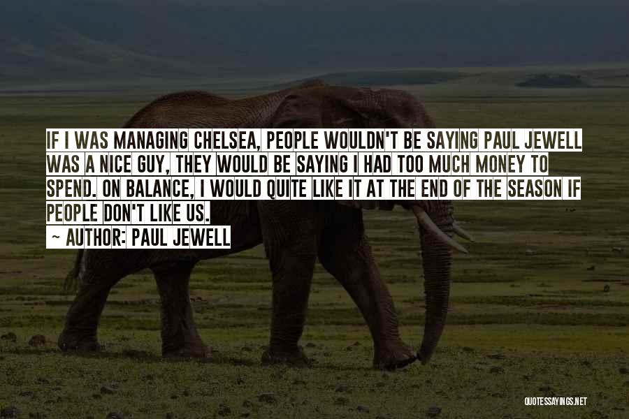 Paul Jewell Quotes 366218