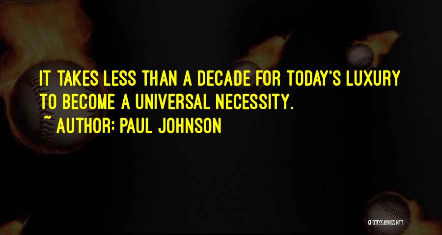 Paul Johnson Quotes 1627237