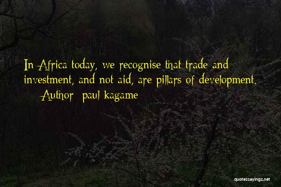 Paul Kagame Best Quotes By Paul Kagame