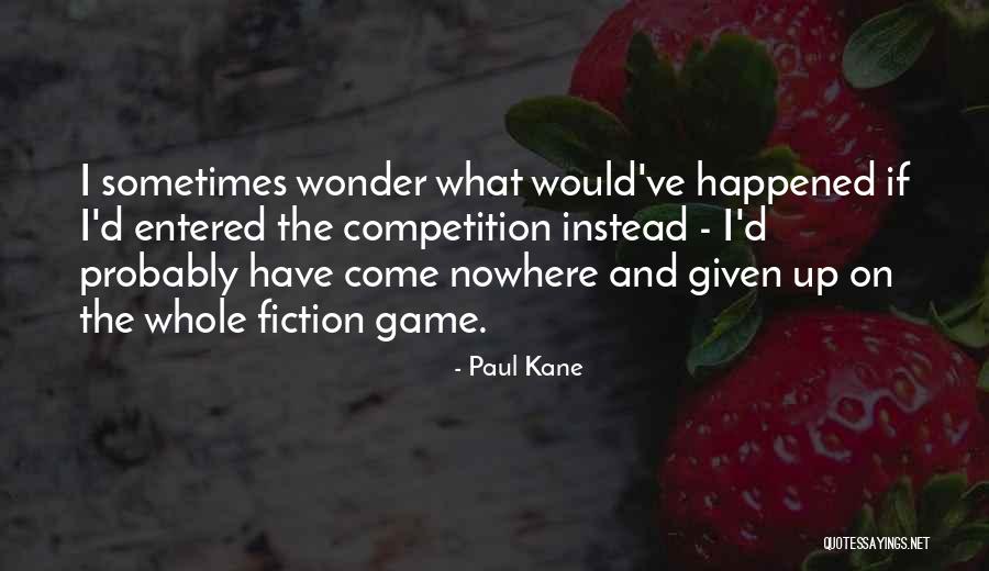 Paul Kane Quotes 2005872