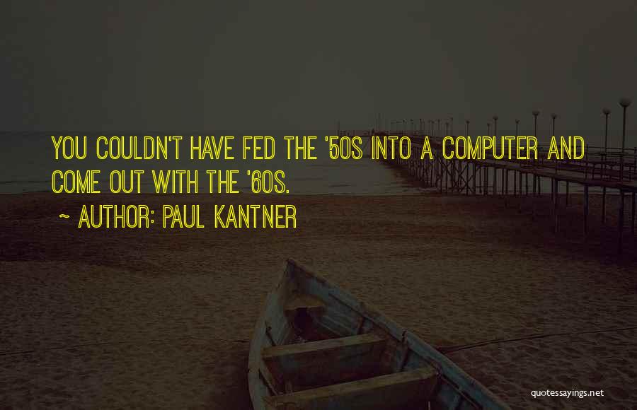 Paul Kantner Quotes 1276622