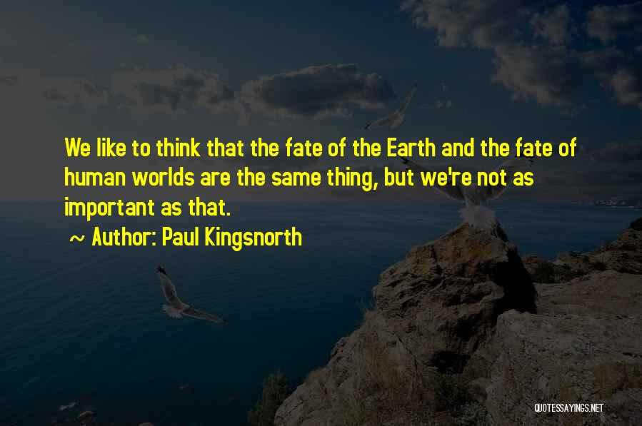 Paul Kingsnorth Quotes 1870438