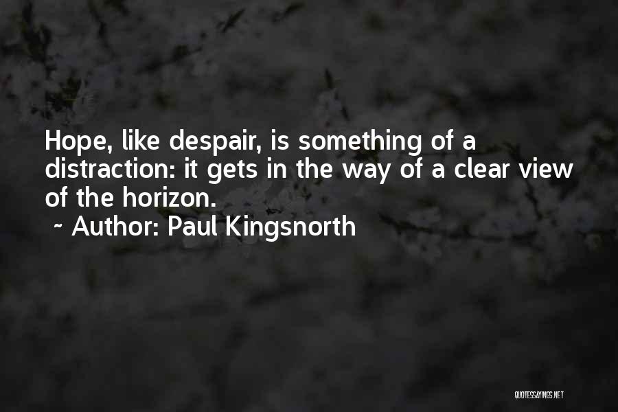 Paul Kingsnorth Quotes 2167695