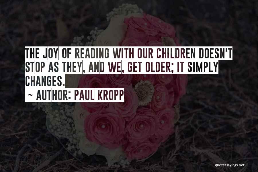 Paul Kropp Quotes 1577700