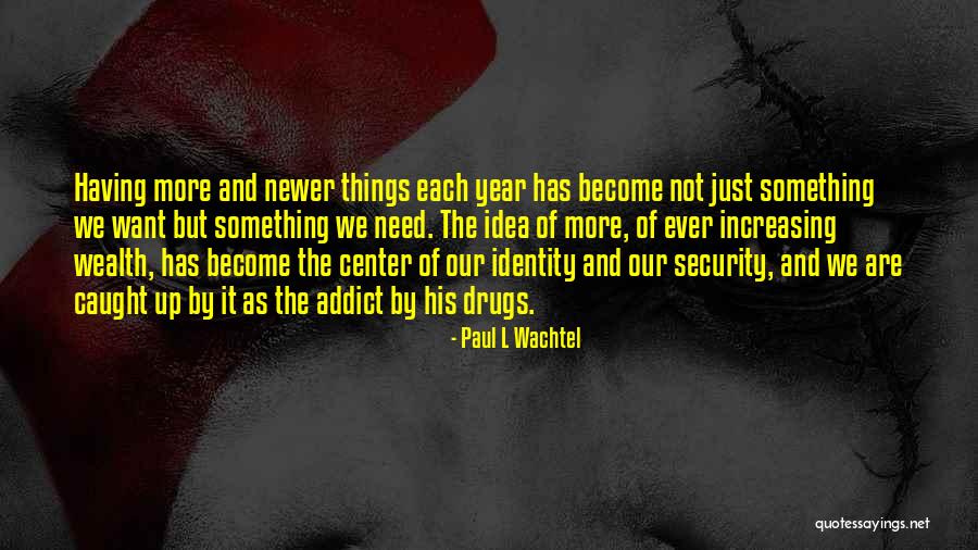 Paul L Wachtel Quotes 1856755