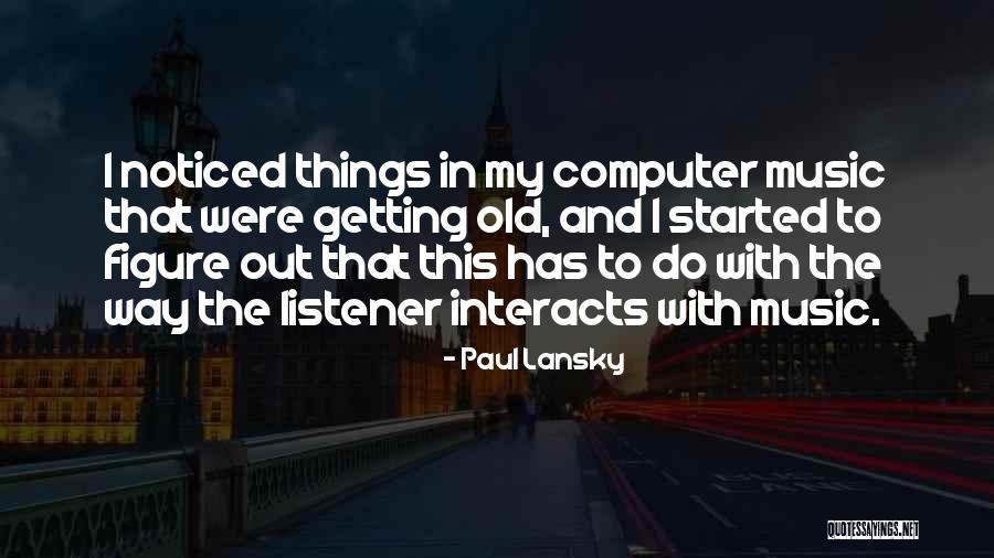 Paul Lansky Quotes 881764 Paul Lansky Quotes 881764