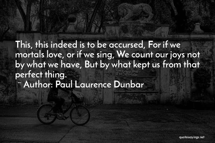 Paul Laurence Dunbar Quotes 1762367
