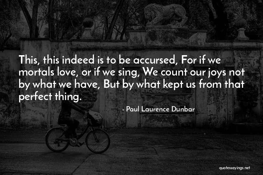 Paul Laurence Dunbar Quotes 1762367