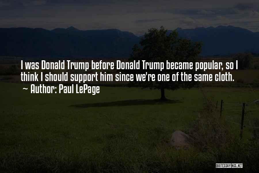 Paul LePage Quotes 1135662