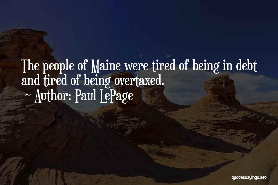 Paul LePage Quotes 1286878