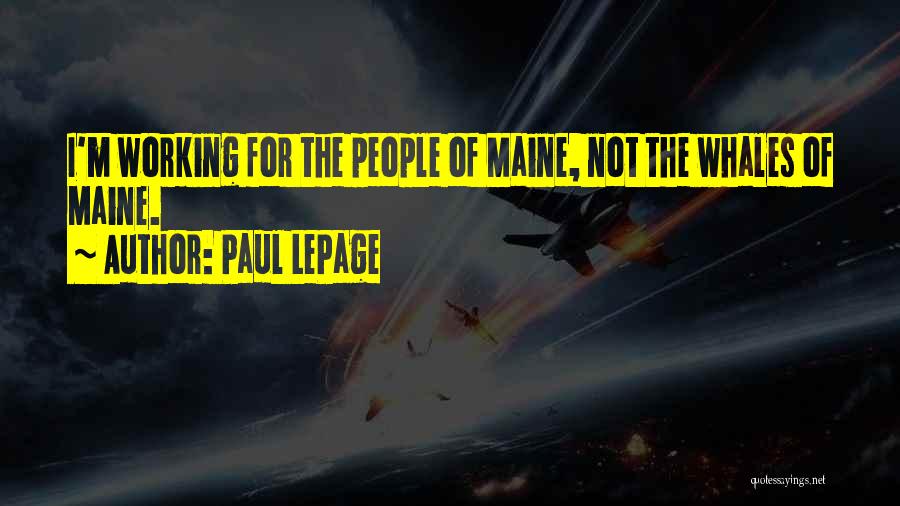 Paul LePage Quotes 2211431