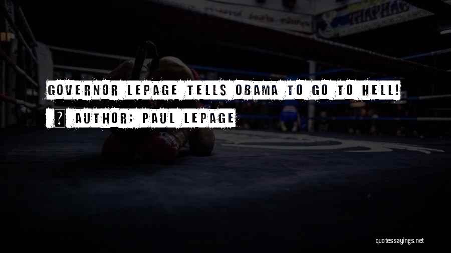 Paul LePage Quotes 2215538