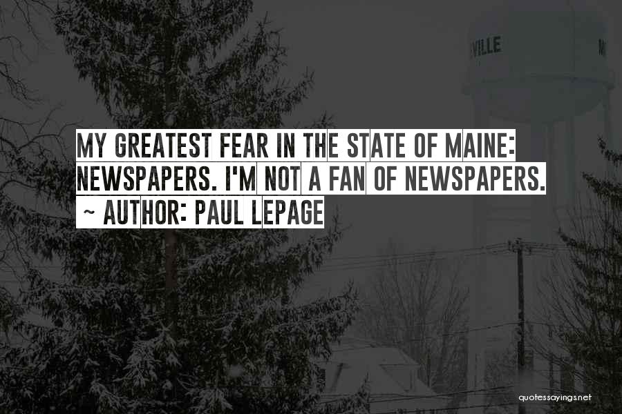 Paul LePage Quotes 820486