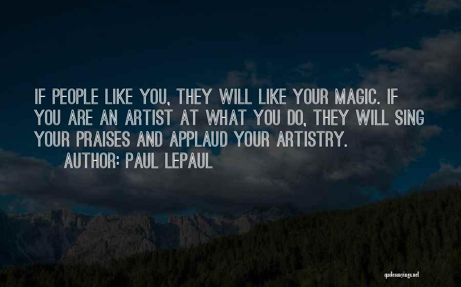 Paul LePaul Quotes 102921