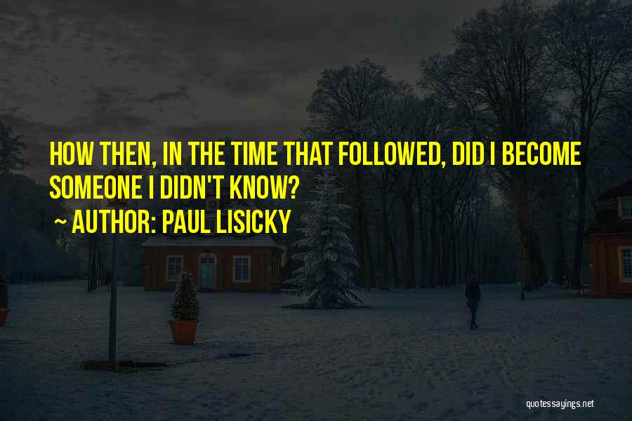Paul Lisicky Quotes 683280