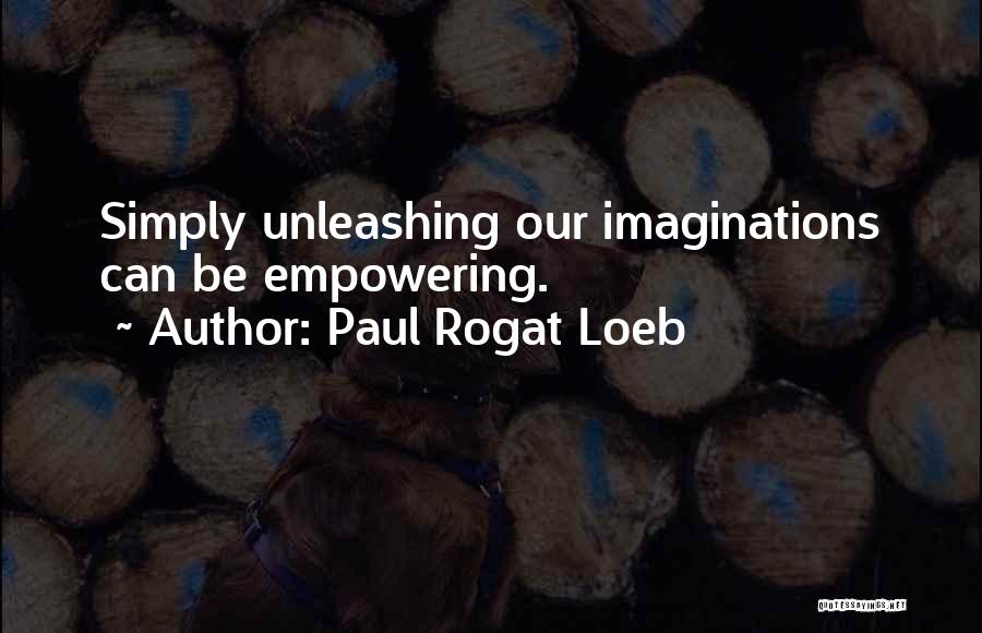 Paul Loeb Quotes By Paul Rogat Loeb