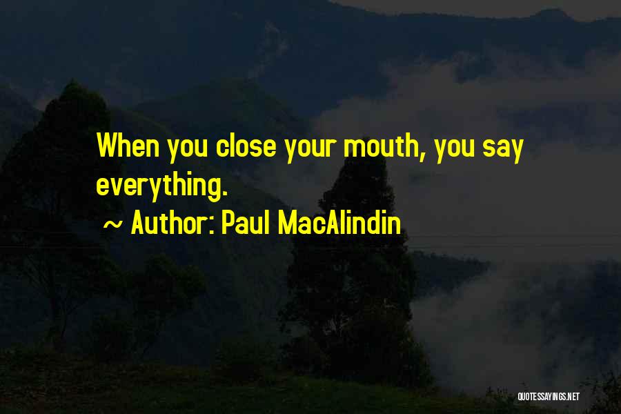 Paul MacAlindin Quotes 1189212