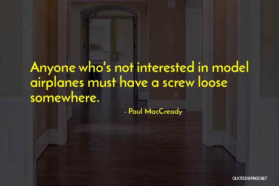 Paul MacCready Quotes 464323 Paul MacCready Quotes 464323
