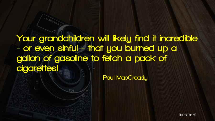 Paul MacCready Quotes 674097 Paul MacCready Quotes 674097