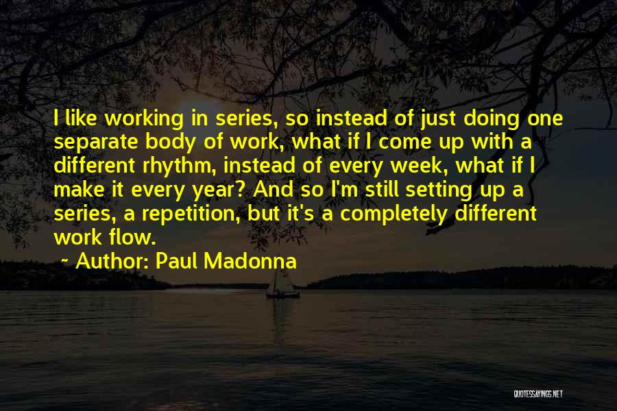 Paul Madonna Quotes 709749