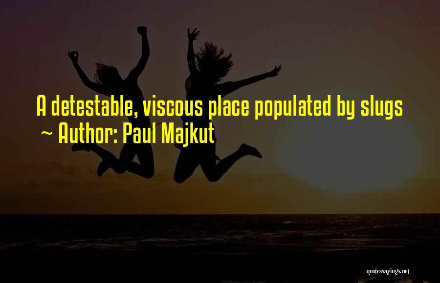Paul Majkut Quotes 782251