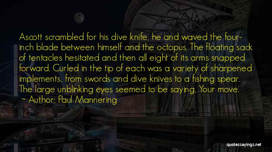 Paul Mannering Quotes 2236910