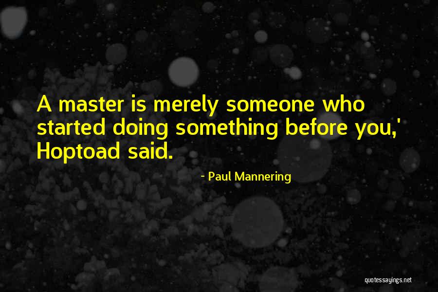 Paul Mannering Quotes 810886