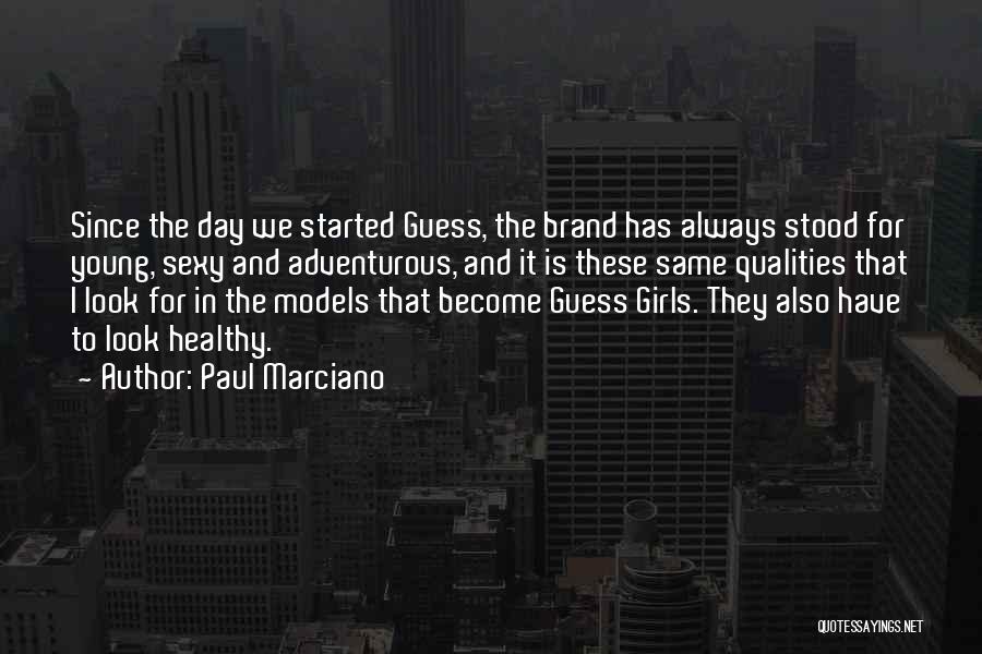 Paul Marciano Quotes 2027397